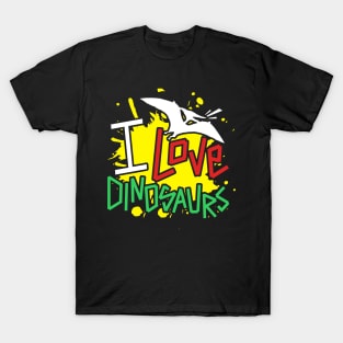 i love dinosaurs T-Shirt